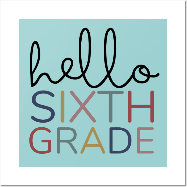 SIXTH GRADE HELLO Wall Art by Myartstor 